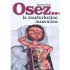 Osez... La Masturbation Masculine