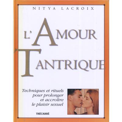 Amour Tantrique - Nitya Lacroix