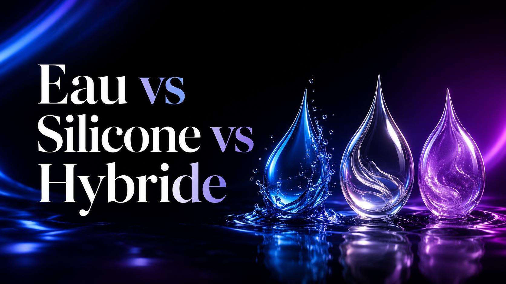 Différence entre lubrifiant à base d'eau, silicone et hybride